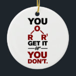 Décoration En Céramique Chimie Nerd Vous obtenez ça drôle Geek de science<br><div class="desc">Un joli et drôle ornement de chimie pour votre arbre ou en cadeau pour votre scientifique préféré, professeur de chimie ou diplômé. Le dicton de cet ornement décoratif n'est qu'une plaisanterie ridicule pour les scientifiques. Des ornements personnalisés pour les professeurs de geek ou de chimie avec des formules chimiques amusantes....</div>