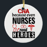 Décoration En Céramique CNA parce que même les infirmières ont besoin de h<br><div class="desc">CNA parce que même les infirmières ont besoin de héros drôle de conception désespérée pour les hommes femmes enfants</div>