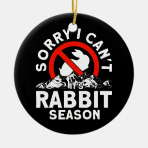 Décoration En Céramique Désolé je ne peux pas c'est Rabbit Season Trappe