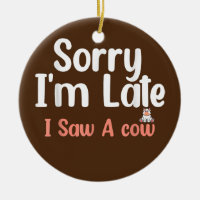 Désolé, je suis en retard, j'ai vu une vache Amusa
