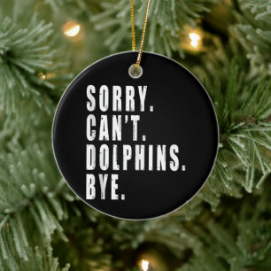Décoration En Céramique Désolé les dauphins ne peuvent pas dire au revoir