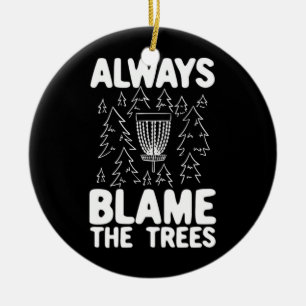 Décoration En Céramique Disk Golf Toujours Blâmer Les Arbres