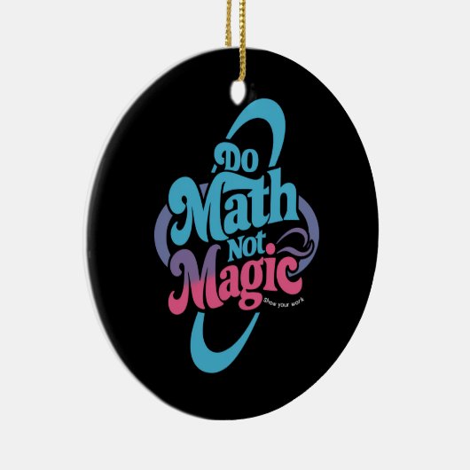 Décoration En Céramique Do Math Not Magic Math Lovers (Droite)