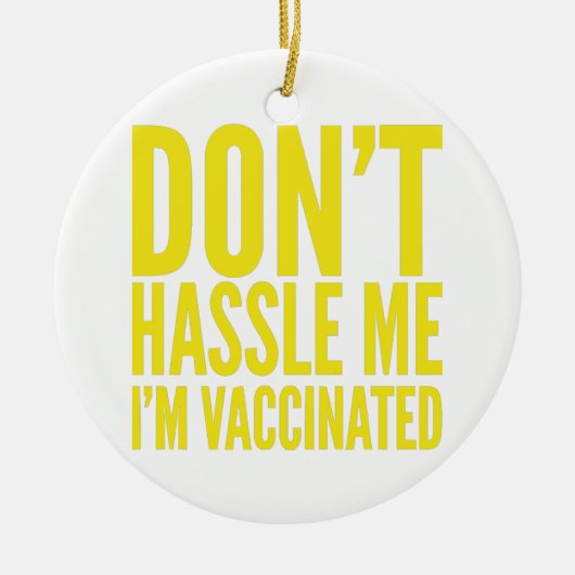 DÉCORATION EN CÉRAMIQUE DON'T HASSLE ME I'M VACCINATED  (Devant)