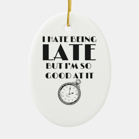 Décoration En Céramique Drôle toujours tard Ados Filles Femmes Sassy (Devant)