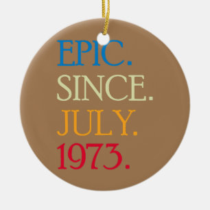 Décoration En Céramique Epic Depuis Juillet 1973 Drôle 49 Anniversaire