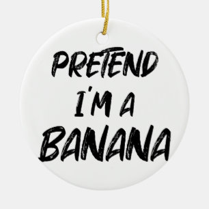 Décoration En Céramique Fais semblant que je suis une banane