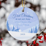 Décoration En Céramique First Christmas in Our New Winter Home Custom<br><div class="desc">This beautiful custom new home Christmas ornament is personalized with your address and year in elegant blue cursive typography over a scenic landscape drawing of a winter town covered in snow and surrounded by pretty fir trees. Cute holiday present and housewarming gift.  First Christmas in Our New Home.</div>