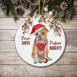 Décoration En Céramique Funny Bulldog Define Naughty Christmas<br><div class="desc">Sur le devant de cet ornement de vacances est l'image d'un mignon Bulldog portant un casquette de Père Noël rouge et blanc et un arc rouge. Il est assis avec un ornement d'arbre cassé devant lui. Le texte en rouge dit "Cher PÈRE NOËL, définissez-vous NAUGHTY". Au verso, le texte rouge...</div>