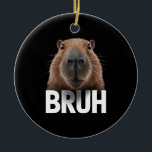 Décoration En Céramique Funny Capybara Bruh<br><div class="desc">Funny Capybara Bruh</div>