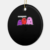 Décoration En Céramique Ghouls Veut Juste Avoir Un Slogan Classique Amusan (Gauche)