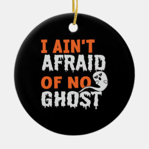 Décoration En Céramique Halloween I Aint Afraid of No Ghost Birthday