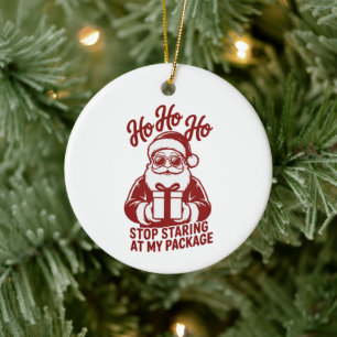 Décoration En Céramique Ho Ho Ho Arrêtez de regarder mon paquet Snarky Xma
