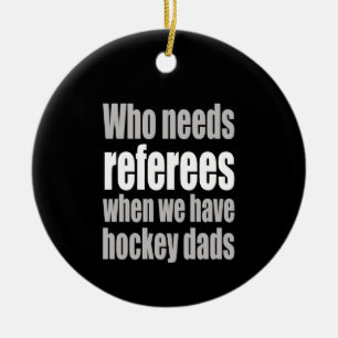 Décoration En Céramique Hockey qui a besoin d'arbitres quand nous avons de