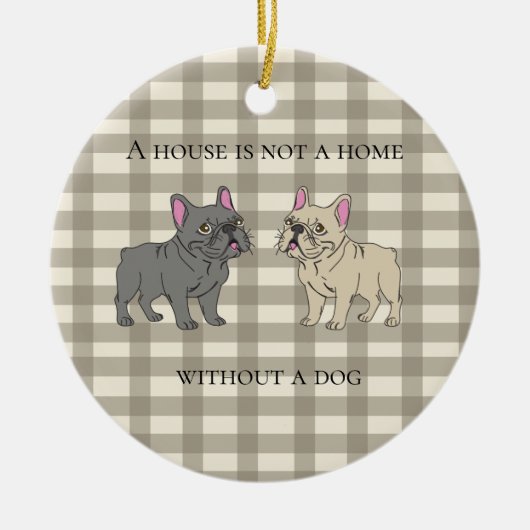 Décoration En Céramique House is not a home without a dog (Devant)
