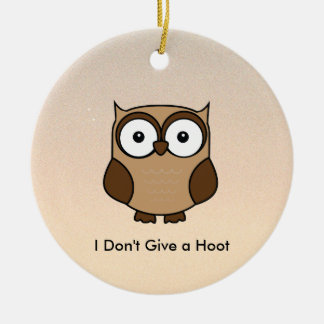 Décoration En Céramique I Don't Give a Hoot Owl Custom