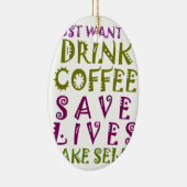 Décoration En Céramique I Just want to drink coffee & take selfies (Droite)