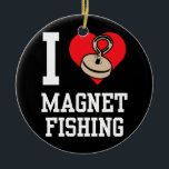 Décoration En Céramique I Love Magnet Fishing Pêcheur Magnets Fisher<br><div class="desc">I Love Magnet Fishing Pêcheur Magnet Fisher Gift. Un cadeau parfait pour votre père,  maman,  papa,  hommes,  femmes,  amis et membres de la famille le jour de Thanksgiving,  Noël,  Fête des mères,  Fête des pères,  4 juillet,  1776 Jour indépendant,  Fête des anciens combattants,  Fête de l'Halloween,  Fête de Patrick</div>
