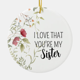 Décoration En Céramique I Love That You’re My Sister – Floral Keepsake