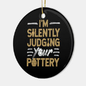 Décoration En Céramique I'm Silently Judging Your Pottery Funny Ceramics (Gauche)
