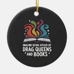 Décoration En Céramique Imaginez être effrayé par les Reines du Drag et le