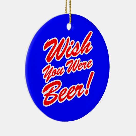 Décoration En Céramique J'Aimerais Que Tu Sois Bière ! (Droite)