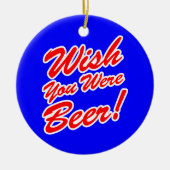 Décoration En Céramique J'Aimerais Que Tu Sois Bière ! (Devant)