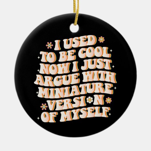 Décoration En Céramique J'Avais L'Habitude D'Être Cool Maintenant J'Argue  (Devant)