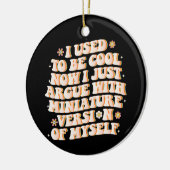 Décoration En Céramique J'Avais L'Habitude D'Être Cool Maintenant J'Argue  (Gauche)