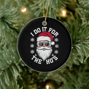 Décoration En Céramique Je le fais pour les Hos Funny Santa Ugly Christmas