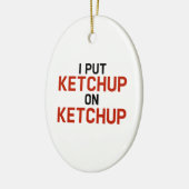 Décoration En Céramique Je Mets Ketchup Sur Ketchup (Gauche)