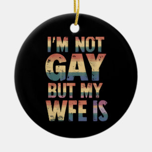 Décoration En Céramique Je ne suis pas gay mais ma femme est un mariage ar