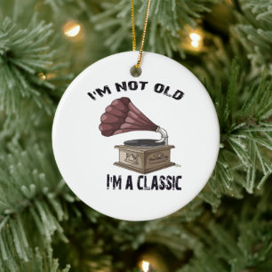 Décoration En Céramique Je ne suis pas vieux, je suis classique