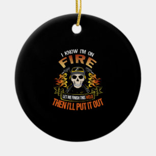Décoration En Céramique Je sais que je suis en feu, laissez-moi finir cett