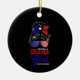 Décoration En Céramique Je suis toujours une fille Trump, je ne m'excuse p