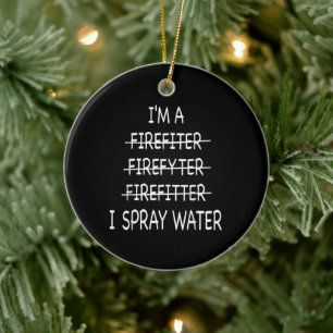 Décoration En Céramique Je Suis Un Pompier Drôle Mens Je Spray Eau Feu