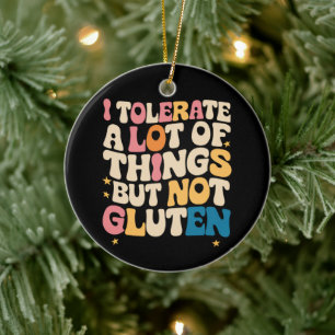 Décoration En Céramique Je tolère beaucoup de choses mais pas le gluten