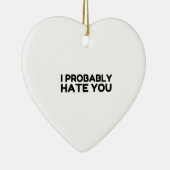 Décoration En Céramique Je Vous Déteste Probablement (Droite)