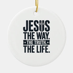 Décoration En Céramique Jésus Le Chemin La Vérité La Vie T-Shirt Chrétien