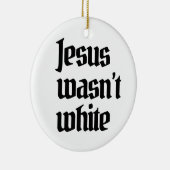 Décoration En Céramique Jésus n'était pas blanc (Droite)