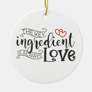Décoration En Céramique Key Ingredient is Love Valentine Ornament