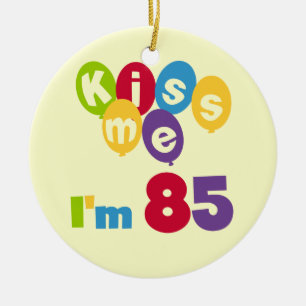 Décoration En Céramique Kiss Me I'm 85 Anniversaire T-shirts et cadeaux