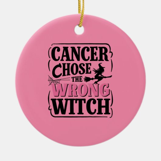 Décoration En Céramique Le cancer choisit la mauvaise sorcière Sensibilisa (Devant)