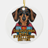 Décoration En Céramique Les Dachshunds rendent tout meilleur (Devant)