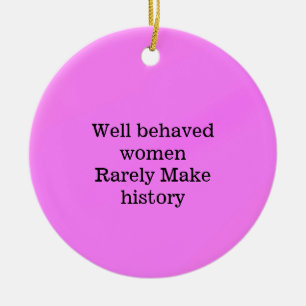 Décoration En Céramique Les femmes bien conduites font rarement l'histoire