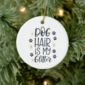 Décoration En Céramique Les poils de chien sont mes paillettes, typographi
