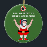 Décoration En Céramique Lutte personnalisée<br><div class="desc">Cérémonie créative de lutte de Noël avec lutteur Père Noël et ligne de vacances amusante. Modifiez le texte pour ajouter l'année et le nom de votre lutteur favori ou de votre fan de sports de lutte.</div>