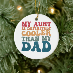 Décoration En Céramique Ma tante est définitivement plus cool que mon père
