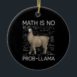 Décoration En Céramique Math is No Prob-Llama - Professeur de Math Llama<br><div class="desc">Math is No Prob-Llama - Professeur de Math Llama</div>