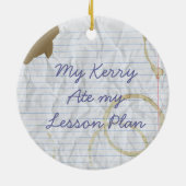 Décoration En Céramique Mon Kerry a mangé mon plan de leçon (Dos)